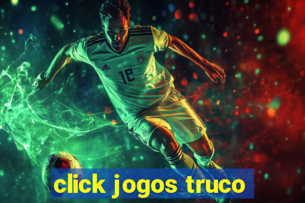 click jogos truco